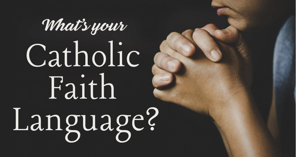 What’s your Catholic Faith Language?